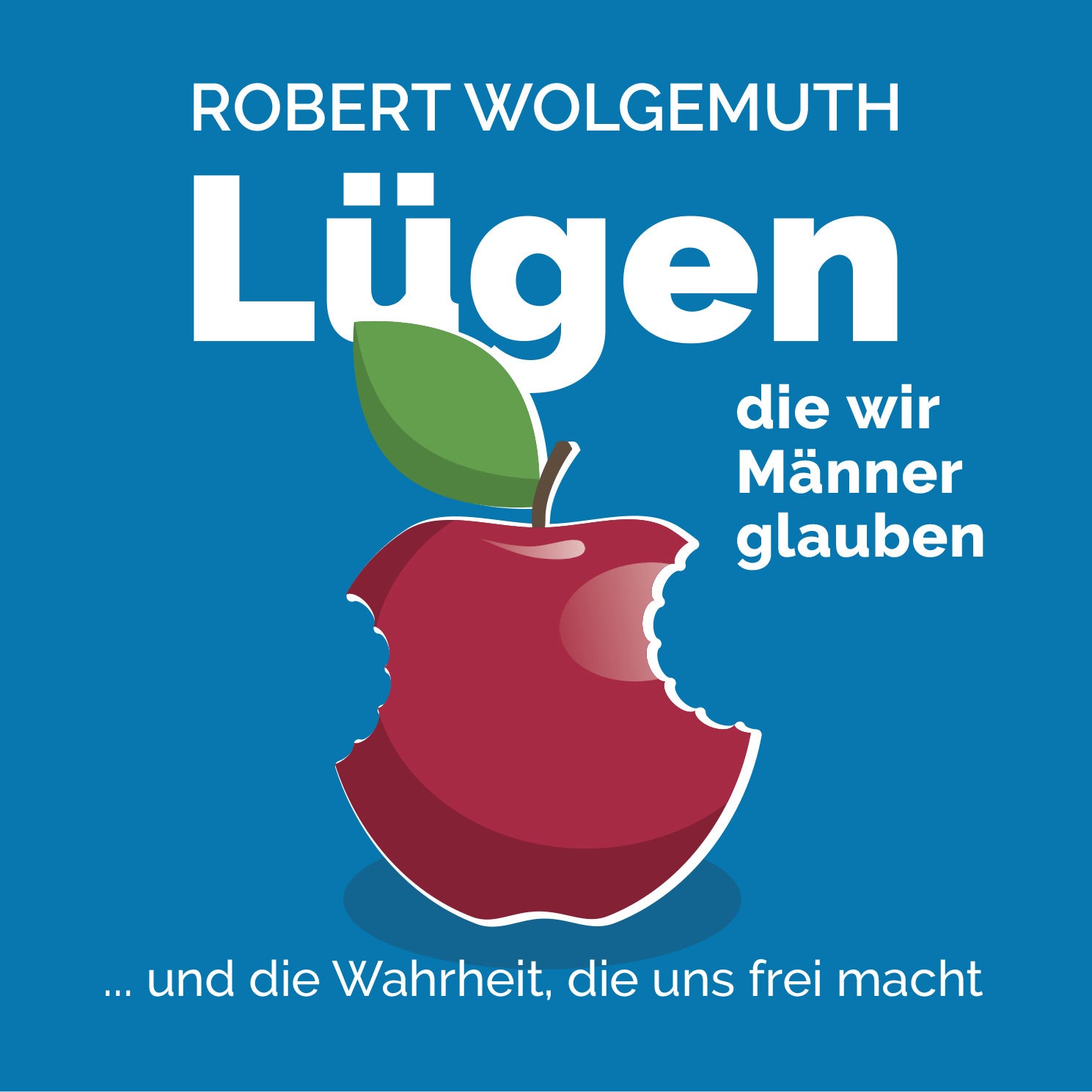 Lügen die Männer glauben (Hörbuch) MP3-Download