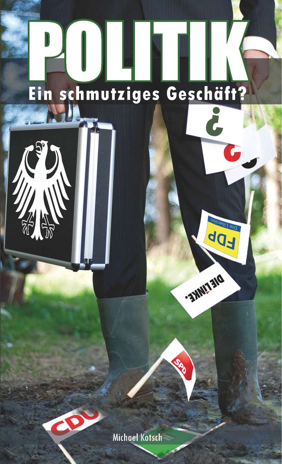 Politik - Ein schmutziges Geschäft?