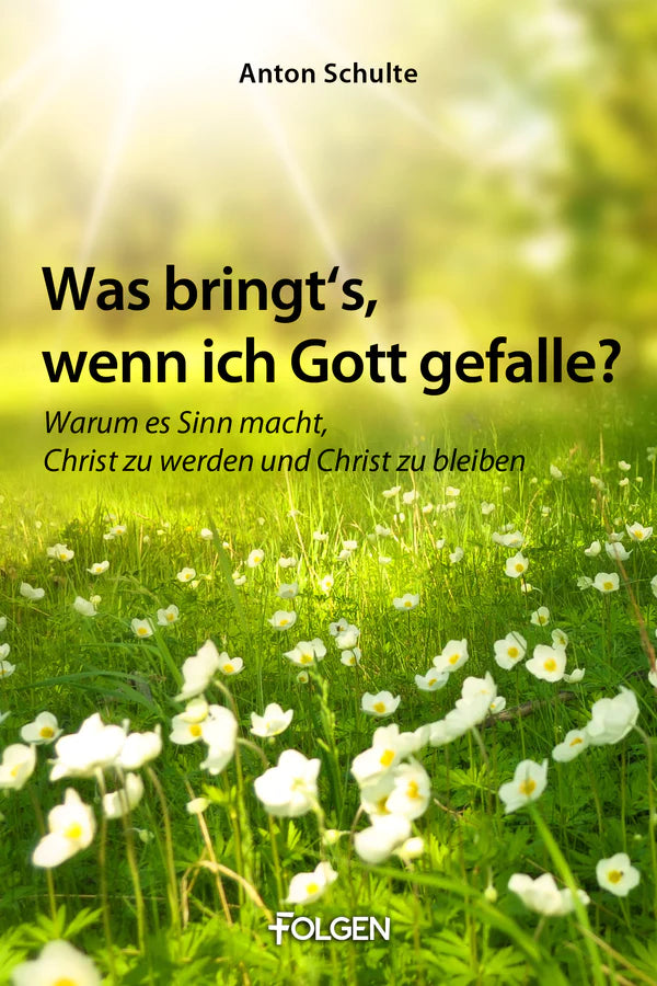 Christsein - Die große Chance * Glaube light - Jesus pur * Was bringt’s, wenn ich Gott gefalle? * Der Mann, auf den die Welt wartet (4 eBooks)