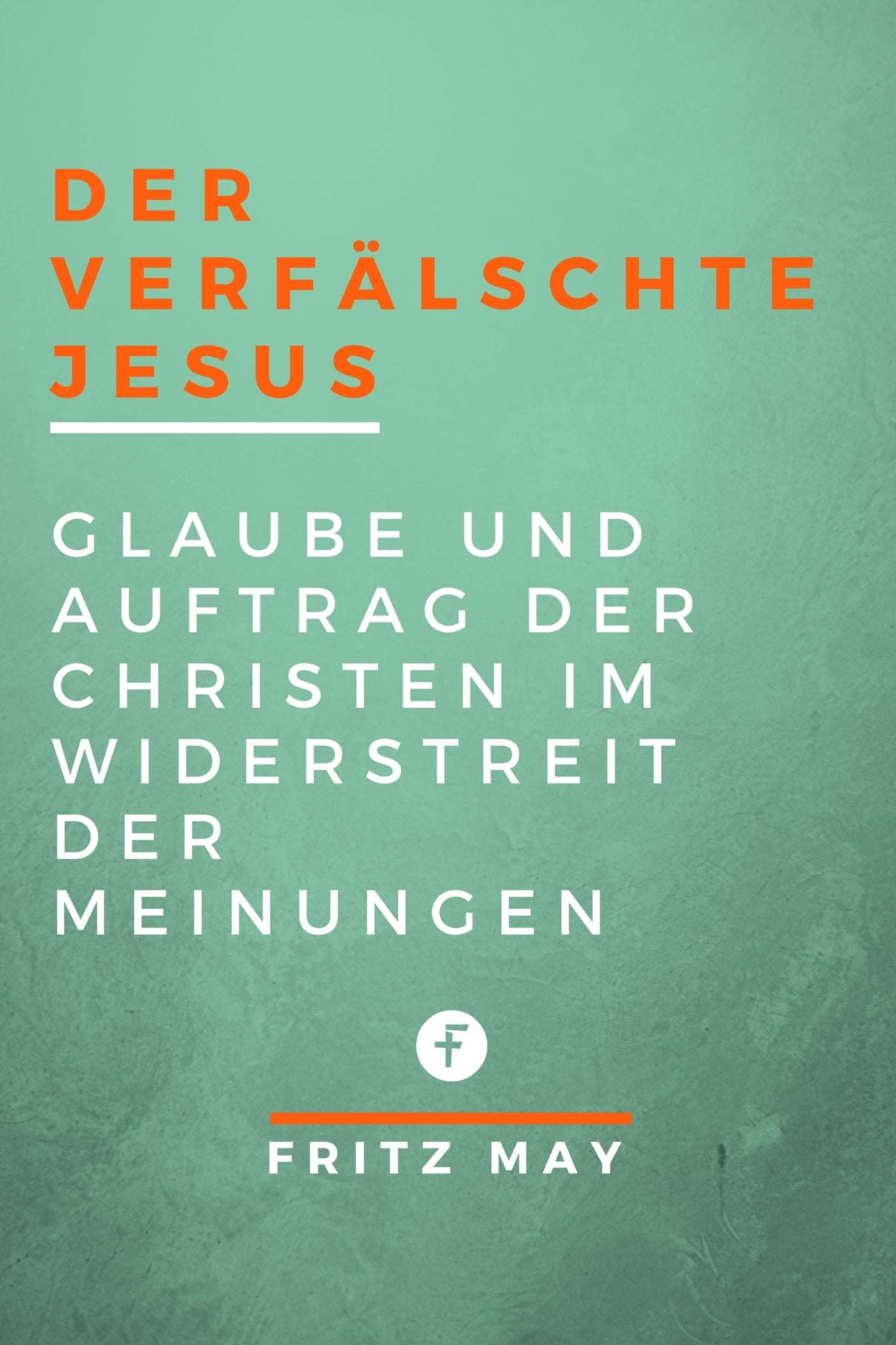 Der verfälschte Jesus