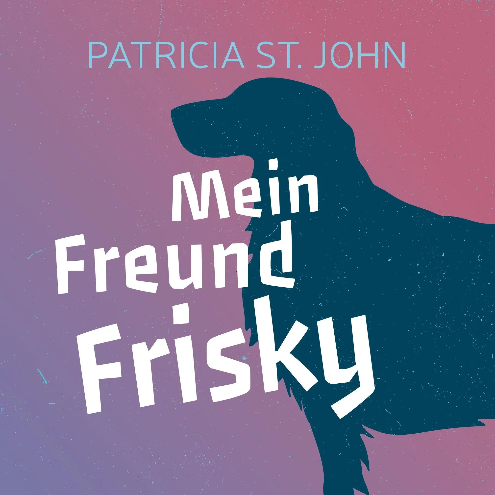Mein Freund Frisky (Hörbuch) MP3-Download