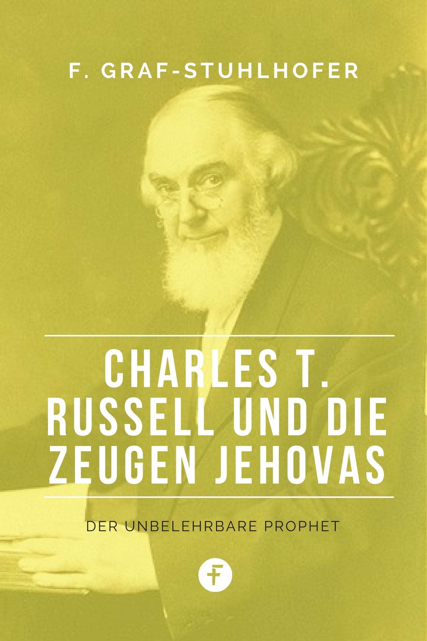 Charles T. Russell und die Zeugen Jehovas
