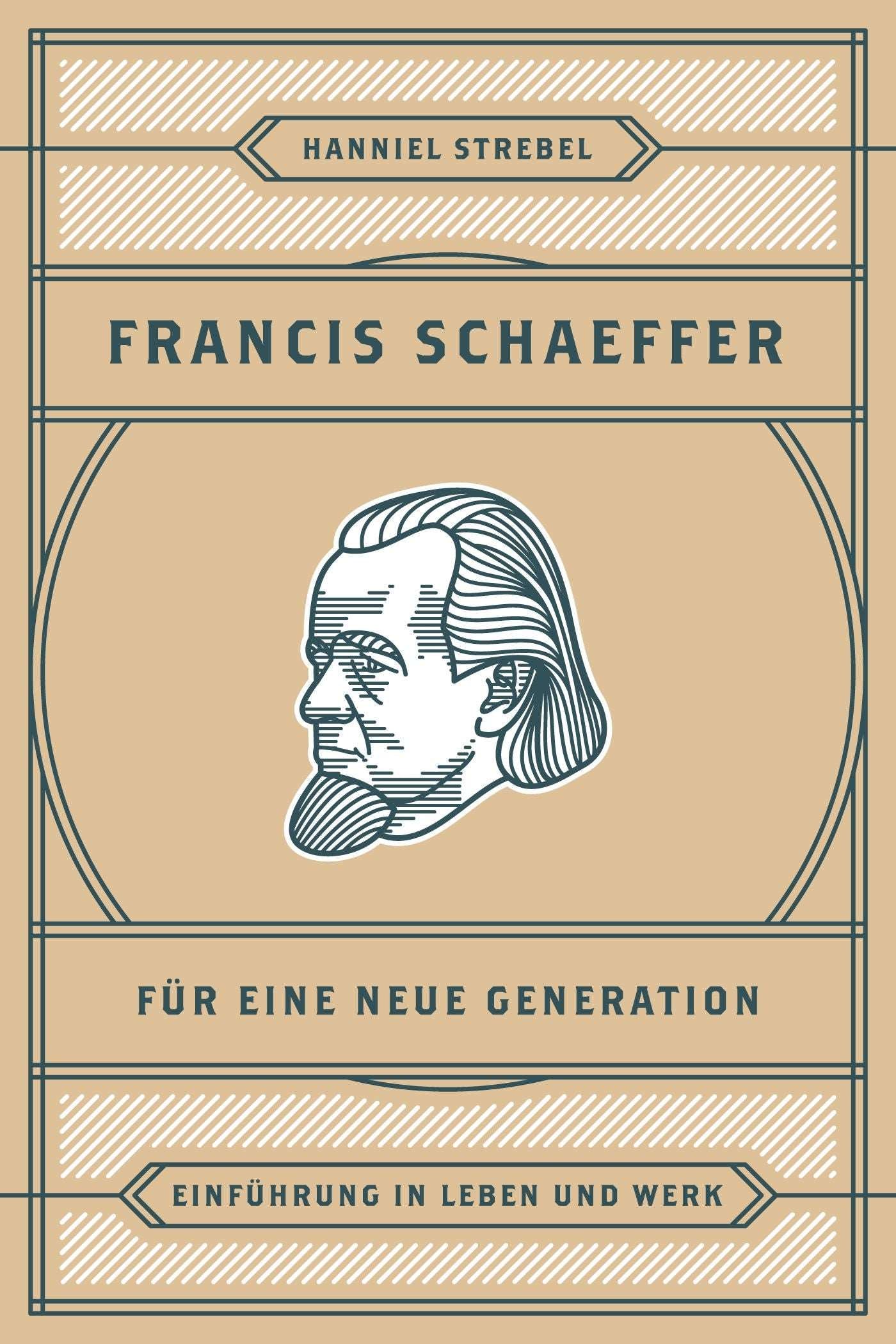 Francis Schaeffer für eine neue Generation (Christliche Denker, Band 2)