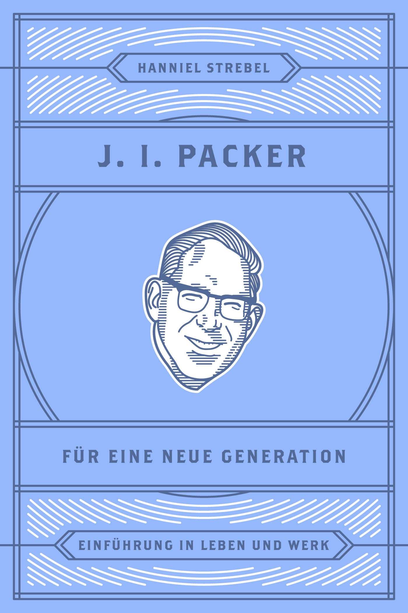 J. I. Packer für eine neue Generation (Christliche Denker, Band 4)
