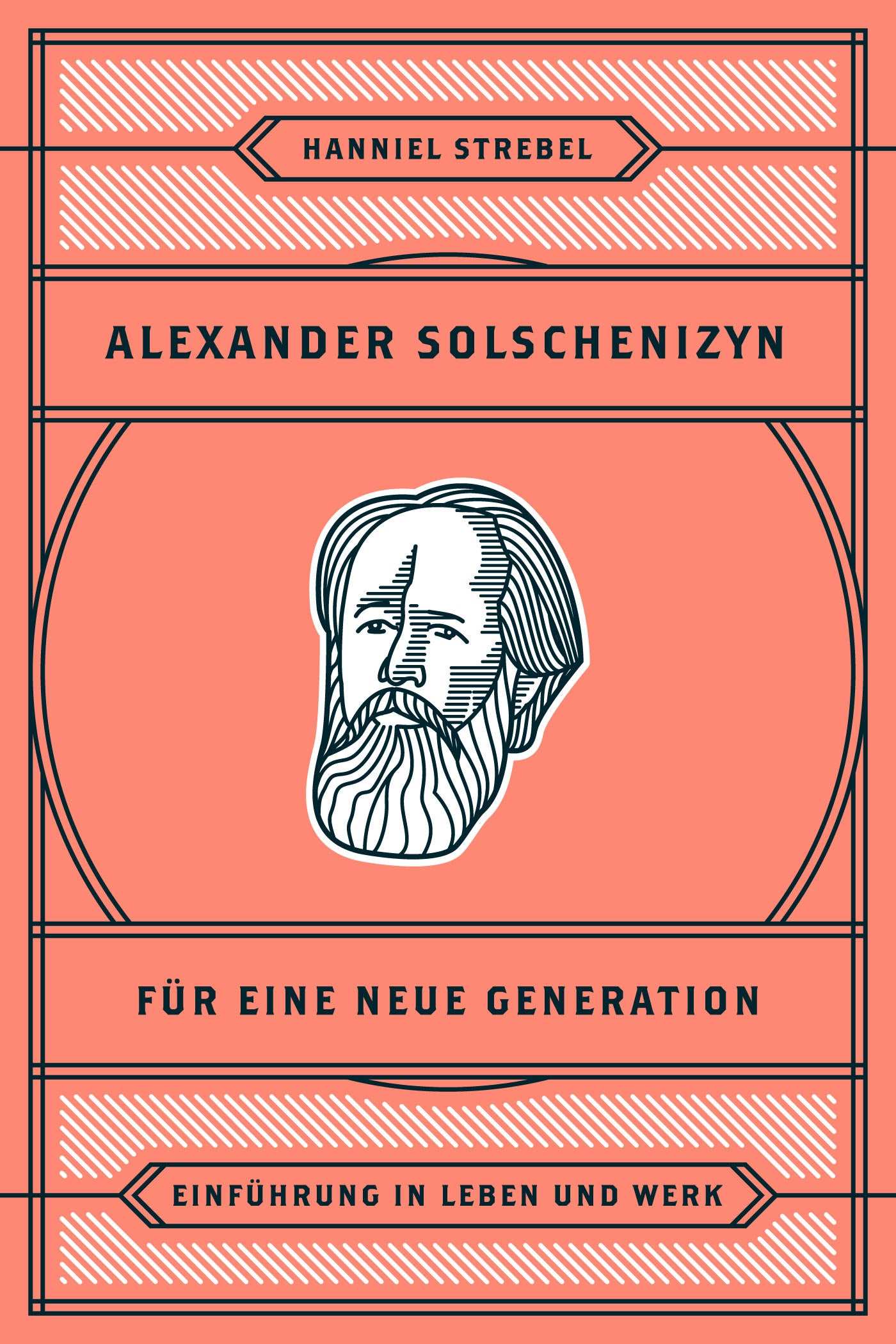 Alexander Solschenizyn für eine neue Generation (Christliche Denker, Band 3)