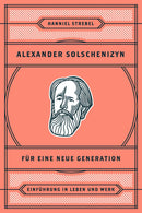 Alexander Solschenizyn für eine neue Generation (Christliche Denker, Band 3)