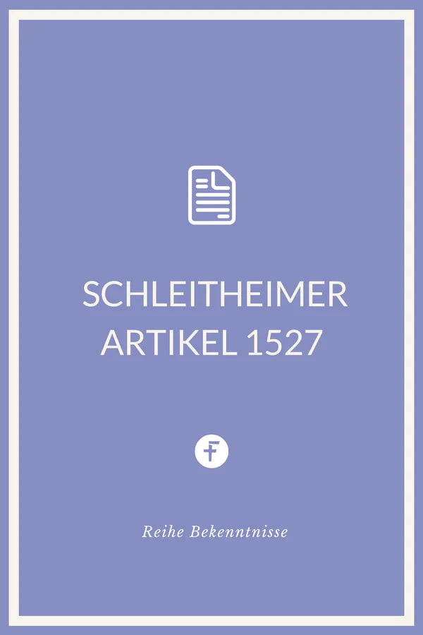 Schleitheimer Artikel 1527 * Dordrechter Bekenntnis * Katechismus der Waldenser * Westminster Bekenntnis von 1647 (4 eBooks)