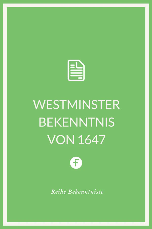 Schleitheimer Artikel 1527 * Dordrechter Bekenntnis * Katechismus der Waldenser * Westminster Bekenntnis von 1647 (4 eBooks)
