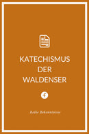 Schleitheimer Artikel 1527 * Dordrechter Bekenntnis * Katechismus der Waldenser * Westminster Bekenntnis von 1647 (4 eBooks)