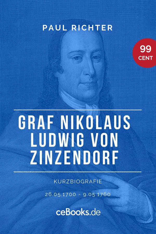 Graf Nikolaus Ludwig von Zinzendorf 1700-1760 * David Zeisberger 1720-1808 * David Livingstone 1813-1873 * Bartholomäus Ziegenbalg 1682-1719 (4 eBooks)