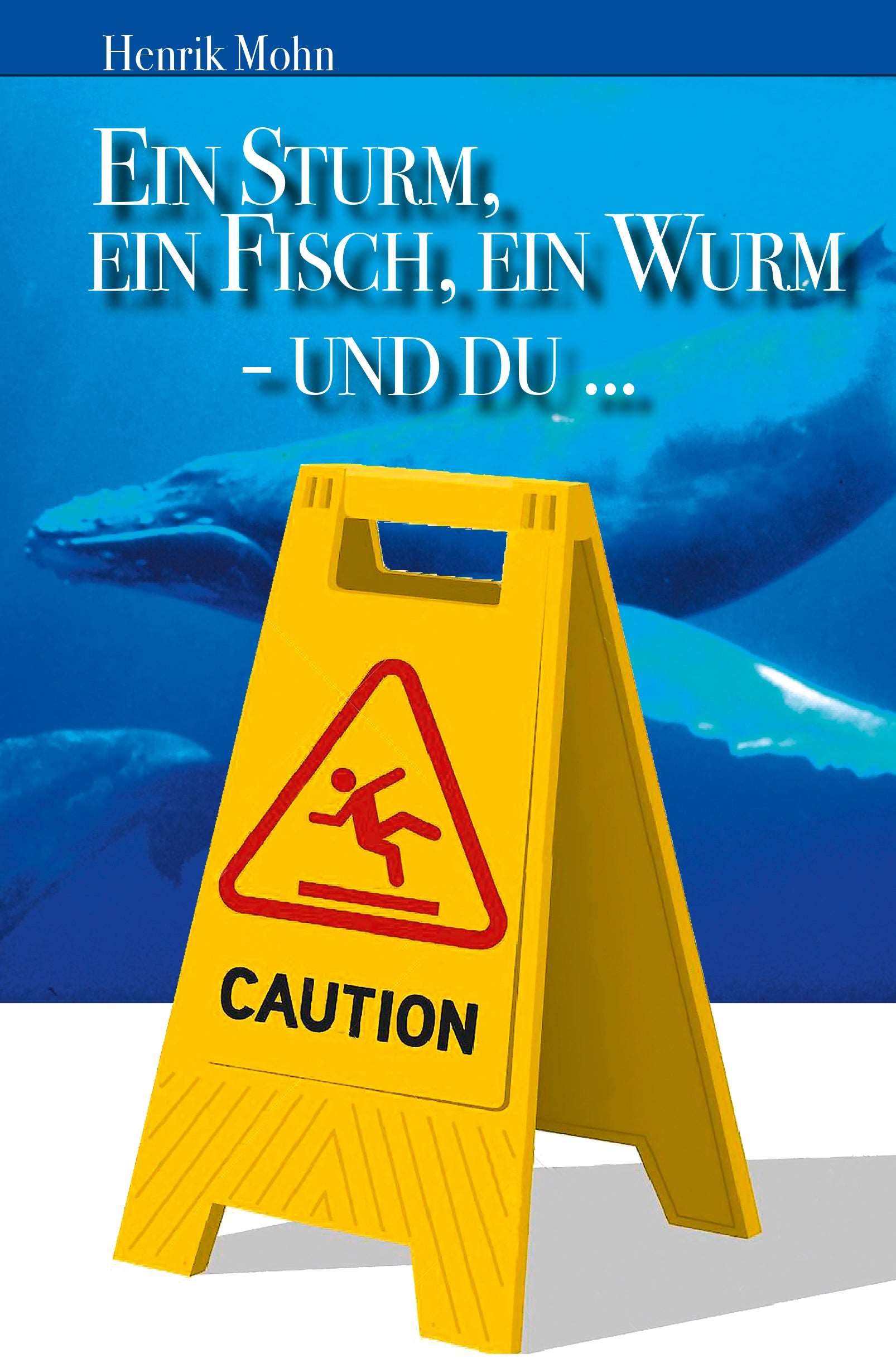 Ein Sturm, ein Fisch, ein Wurm - und DU …