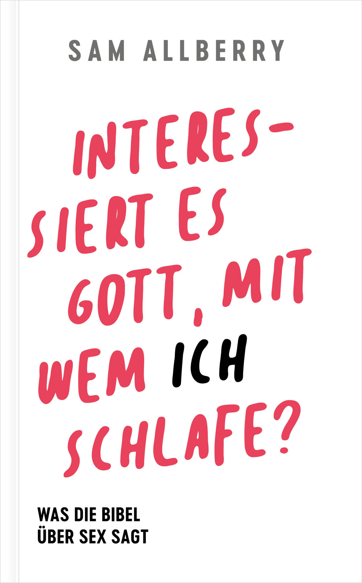 Interessiert es Gott, mit wem ich schlafe? (eBook)