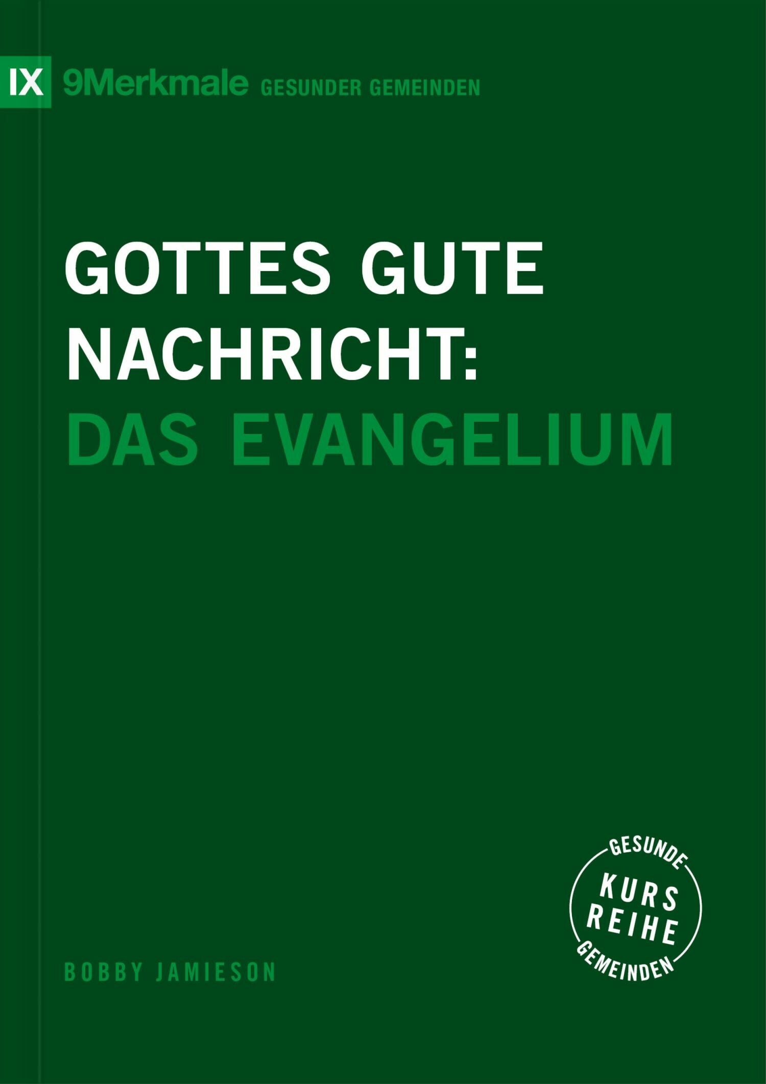 Gottes gute Nachricht: Das Evangelium (eBook)