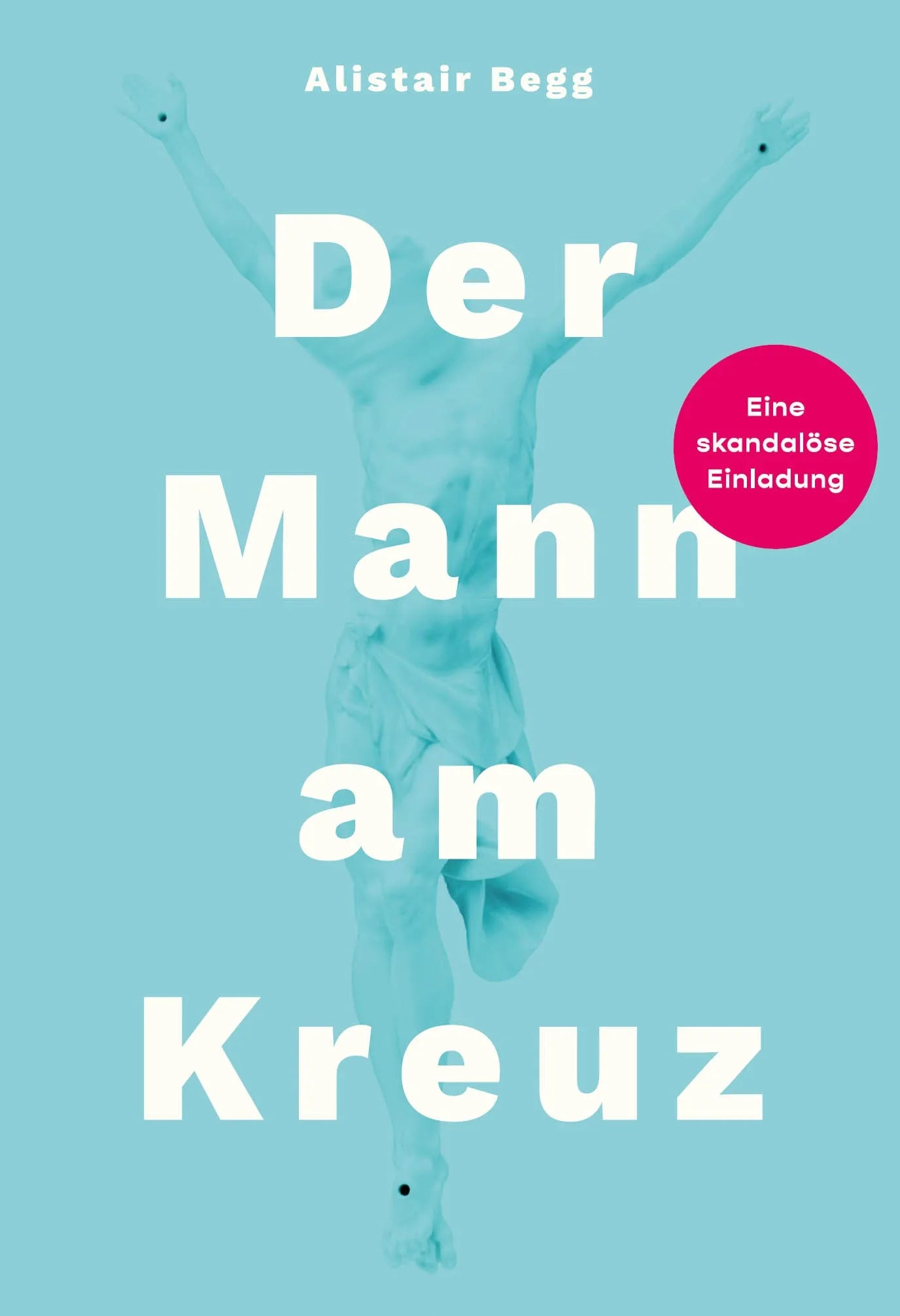 Der Mann am Kreuz (eBook)