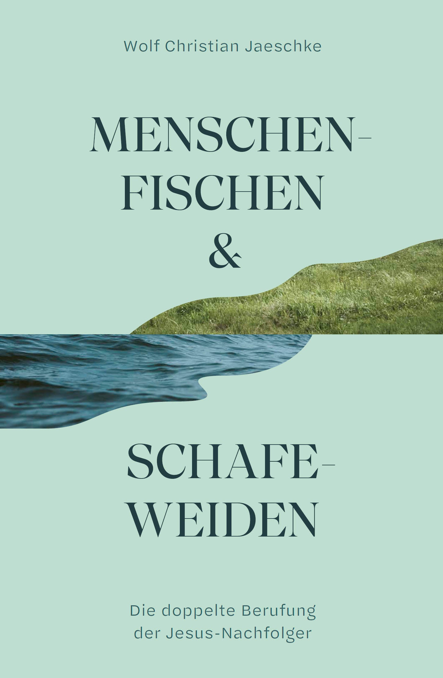 Menschenfischen & Schafeweiden (eBook)