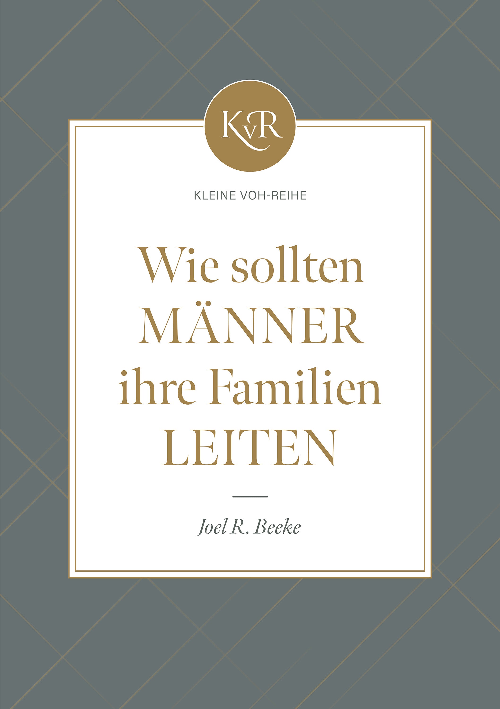 Wie sollten Männer ihre Familien leiten? (eBook)