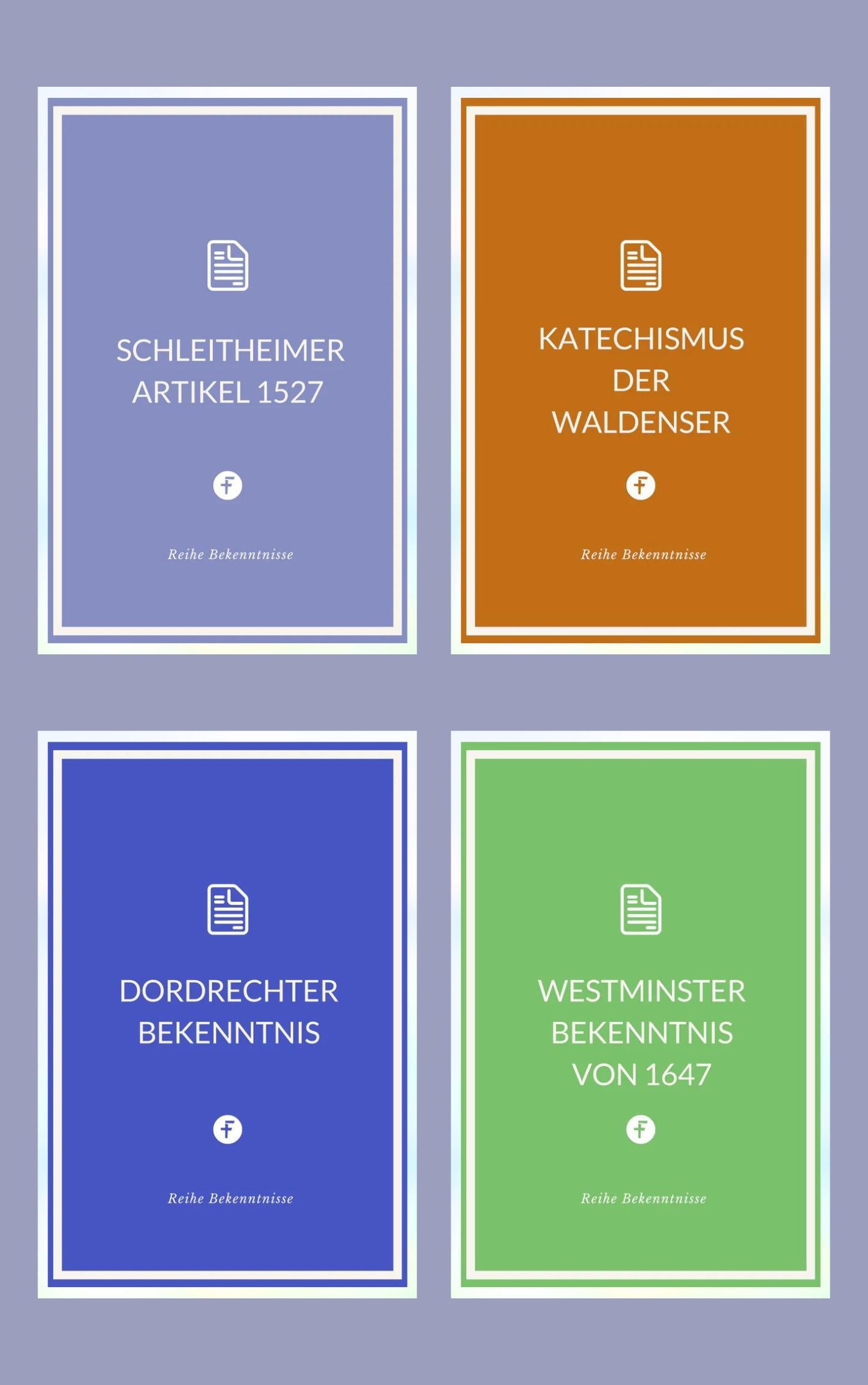 Schleitheimer Artikel 1527 * Dordrechter Bekenntnis * Katechismus der Waldenser * Westminster Bekenntnis von 1647 (4 eBooks)