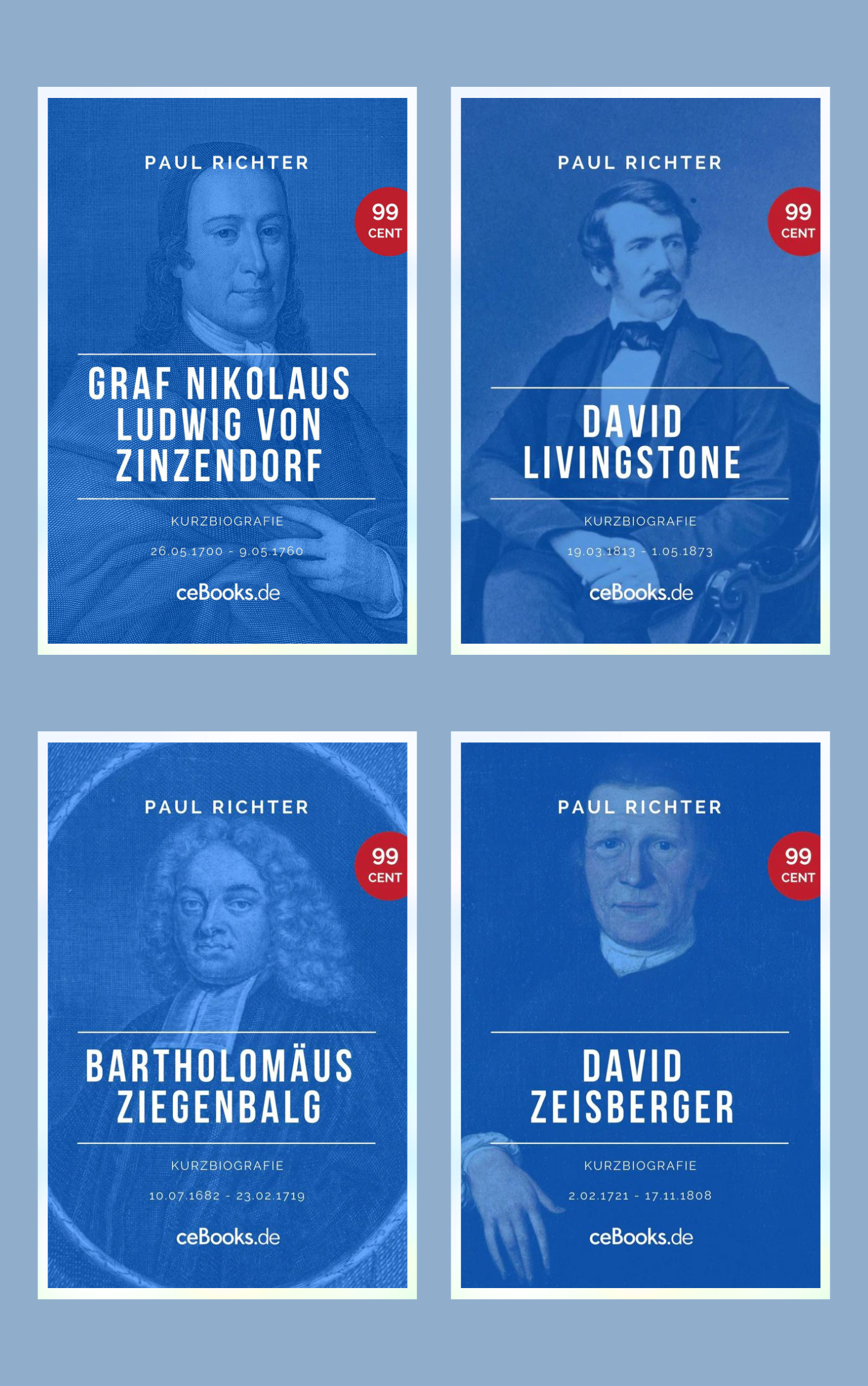 Graf Nikolaus Ludwig von Zinzendorf 1700-1760 * David Zeisberger 1720-1808 * David Livingstone 1813-1873 * Bartholomäus Ziegenbalg 1682-1719 (4 eBooks)