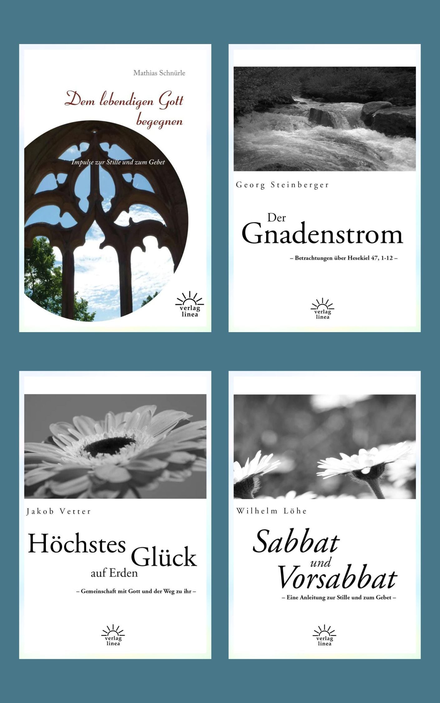 Dem lebendigen Gott begegnen * Sabbat und Vorsabbat * Der Gnadenstrom * Höchstes Glück auf Erden (4 eBooks)