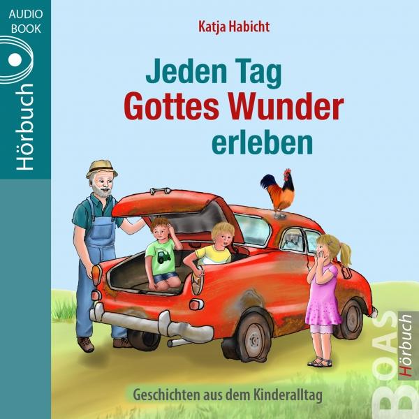 Jeden Tag Gottes Wunder erleben (Hörbuch) MP3-Download