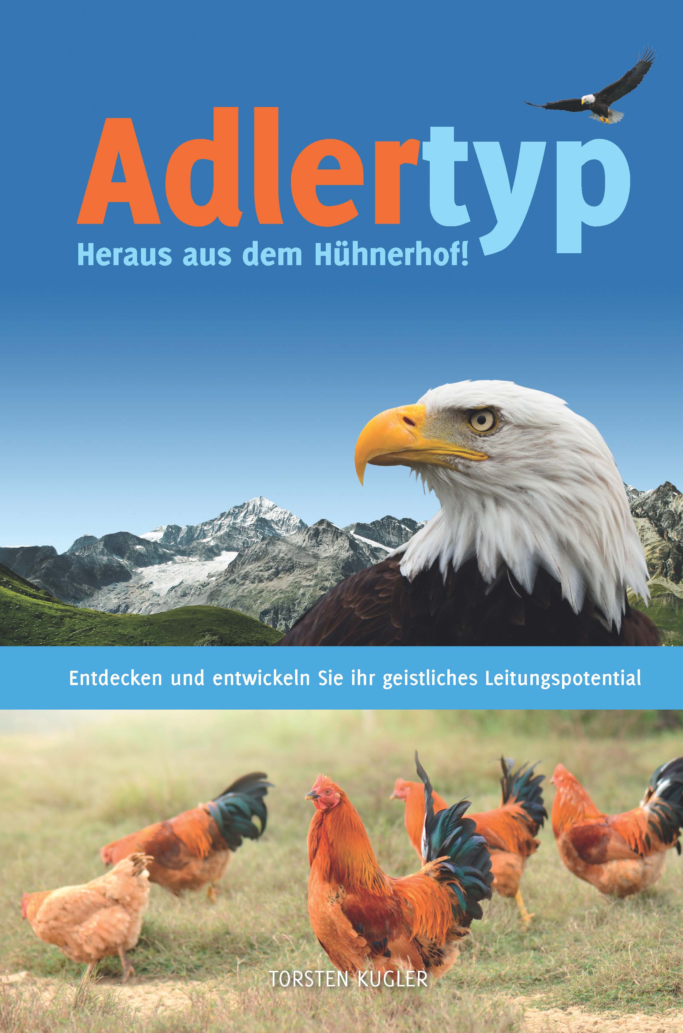Adlertyp - Heraus aus dem Hühnerhof! (eBook)