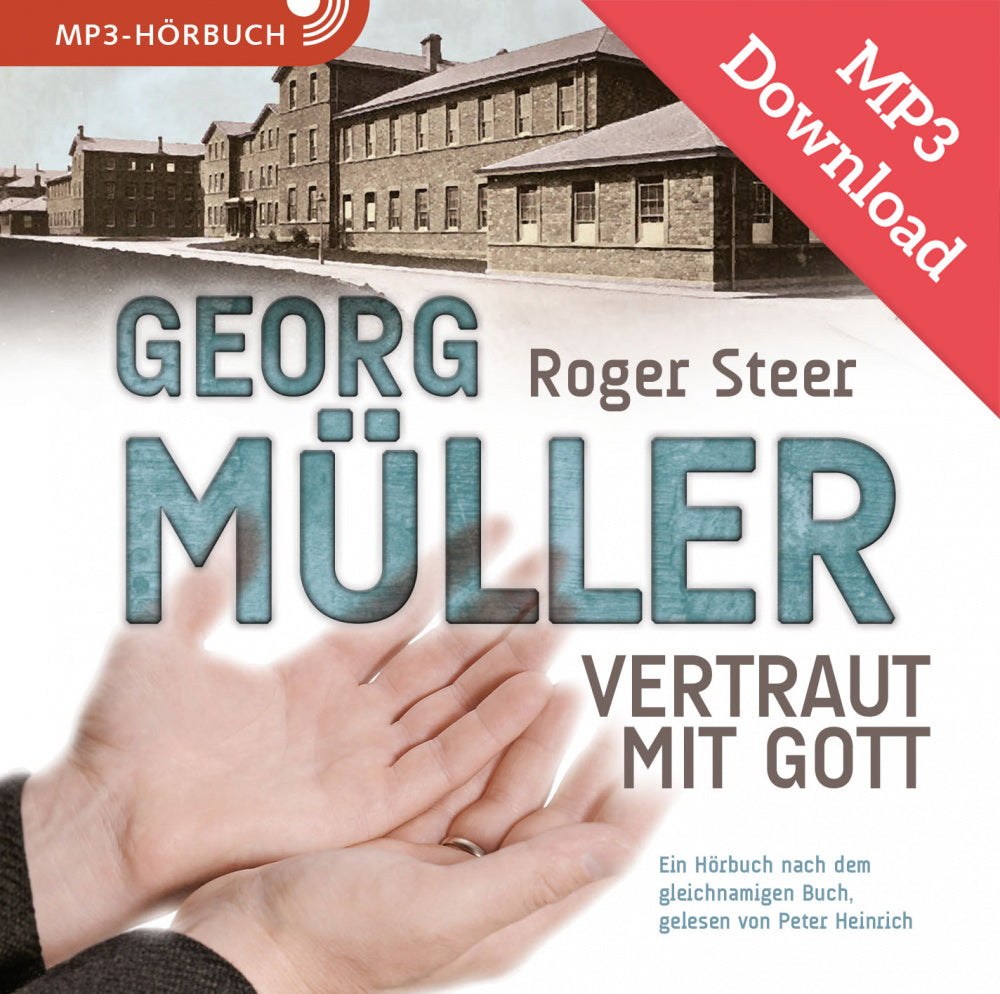 Georg Müller - Vertraut mit Gott (Hörbuch) MP3-Download