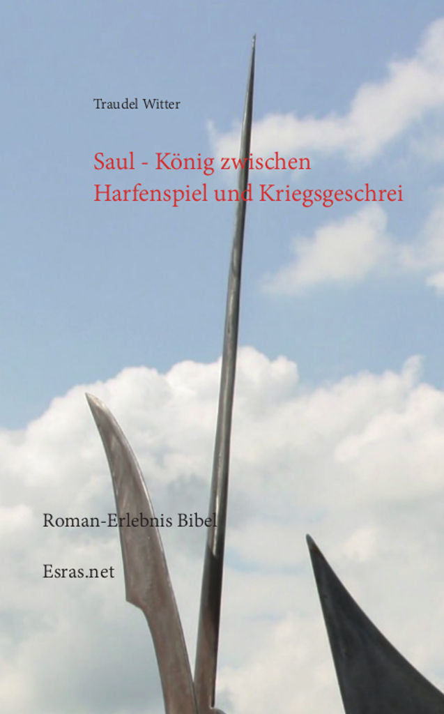 Saul - König zwischen Harfenspiel und Kriegsgeschrei (eBook)