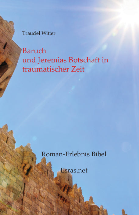 Baruch und Jeremias Botschaft in traumatischer Zeit (eBook)