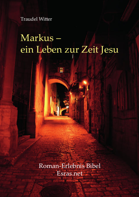 Markus - Ein Leben zur Zeit Jesu (eBook)