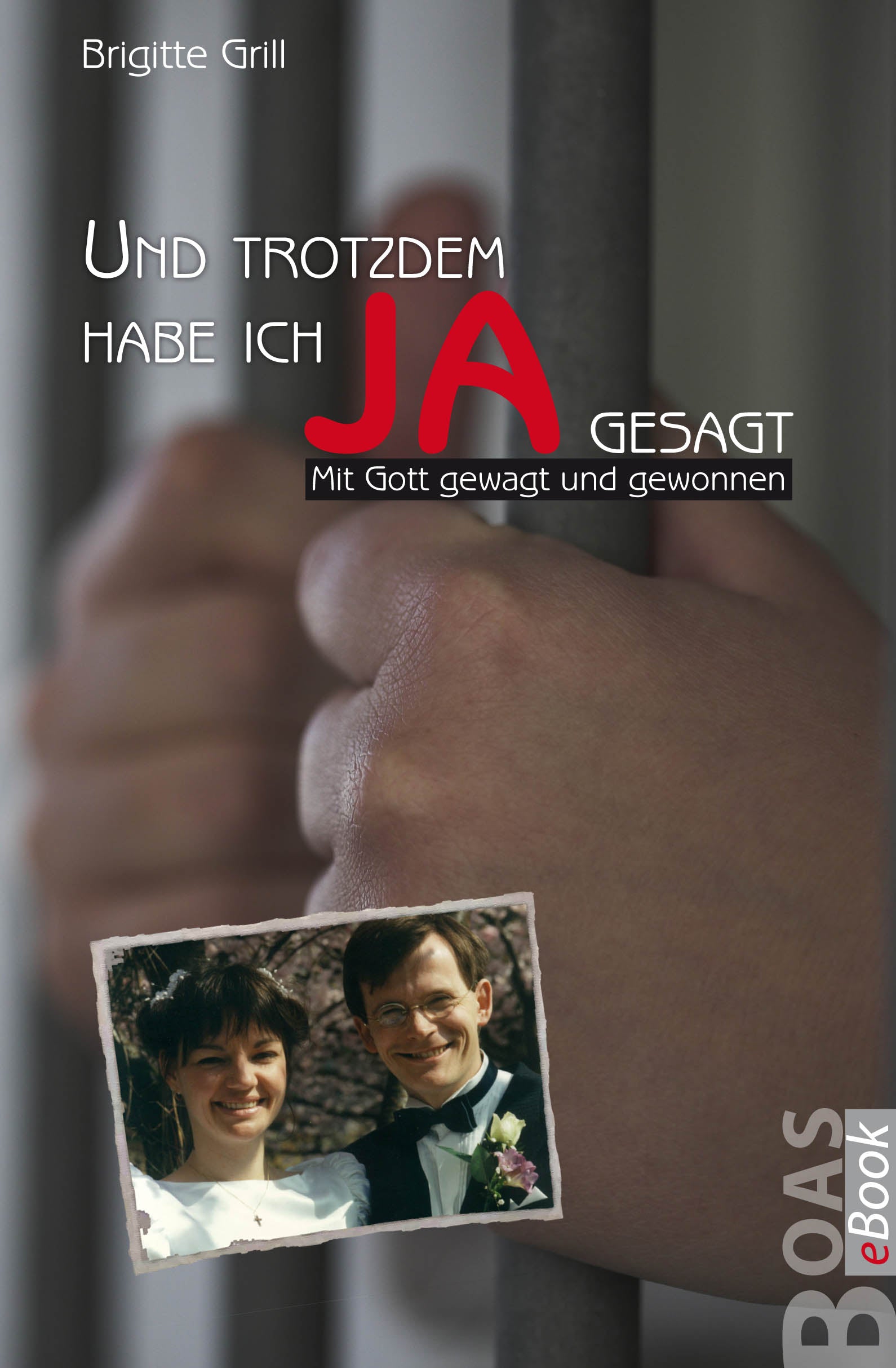 Und trotzdem habe ich JA gesagt (eBook)