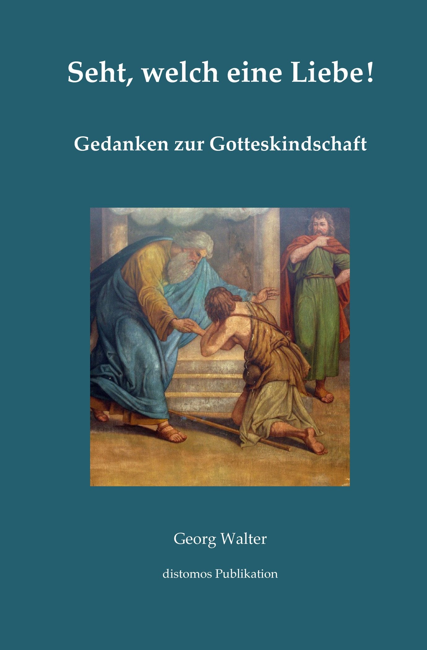 Seht, welch eine Liebe (eBook)