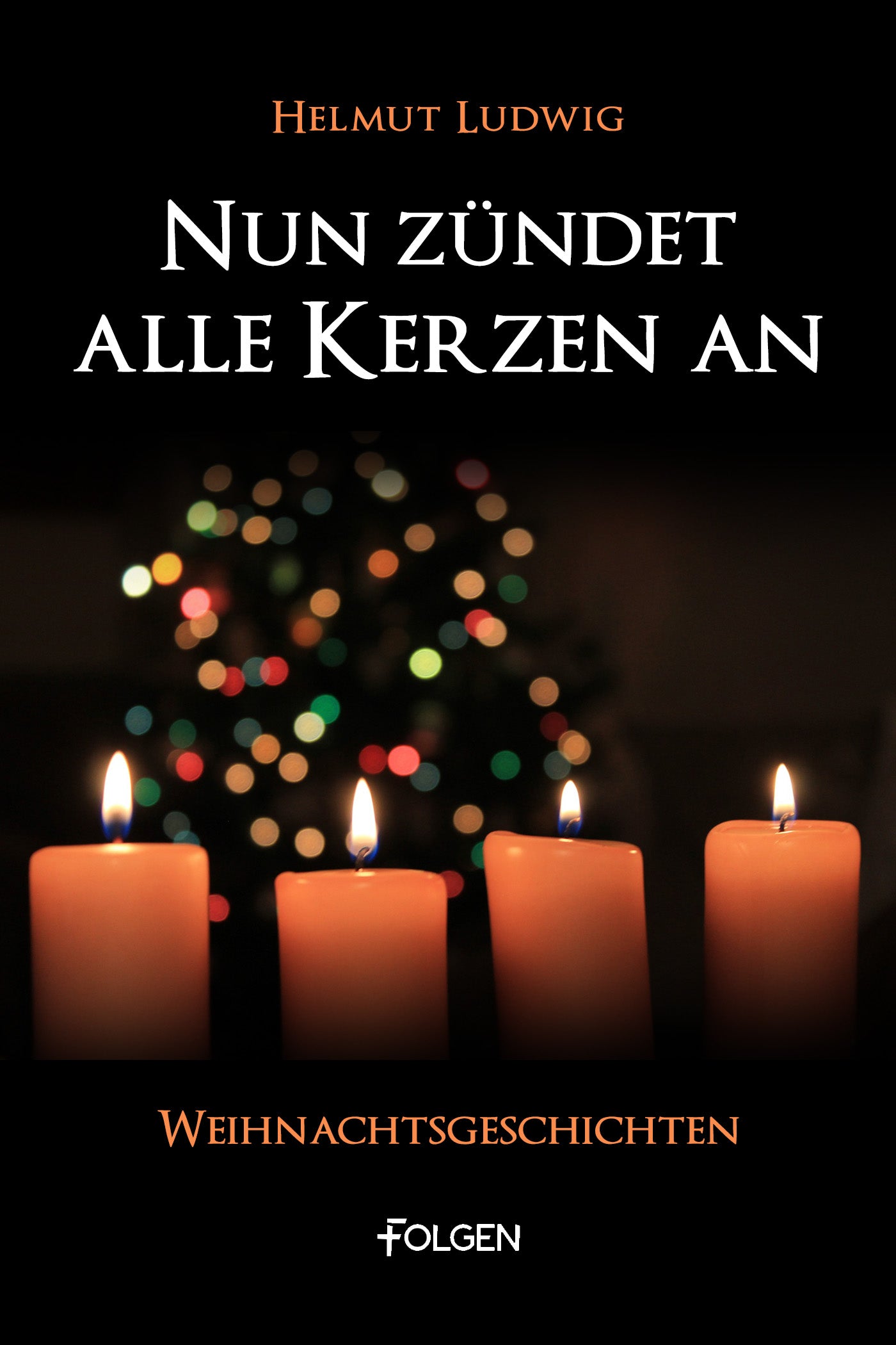 Nun zündet alle Kerzen an (eBook)