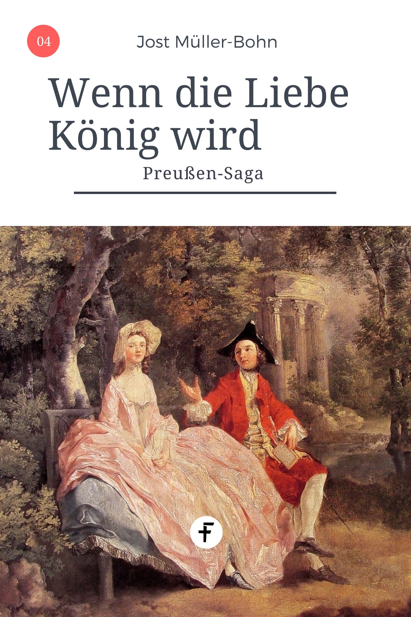 Preußen-Saga (4) Wenn die Liebe König wird (eBook)