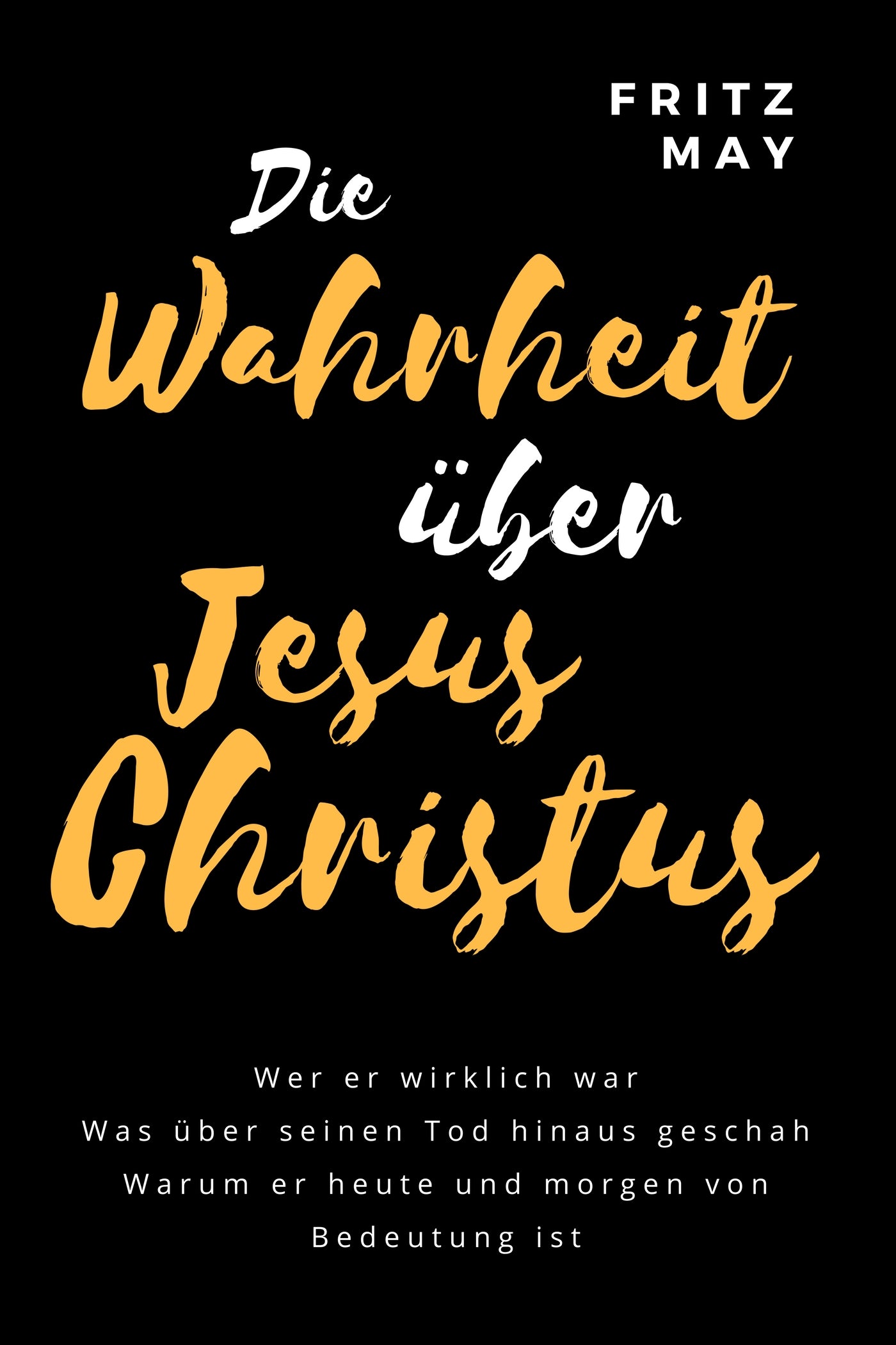 Die Wahrheit über Jesus Christus (eBook)