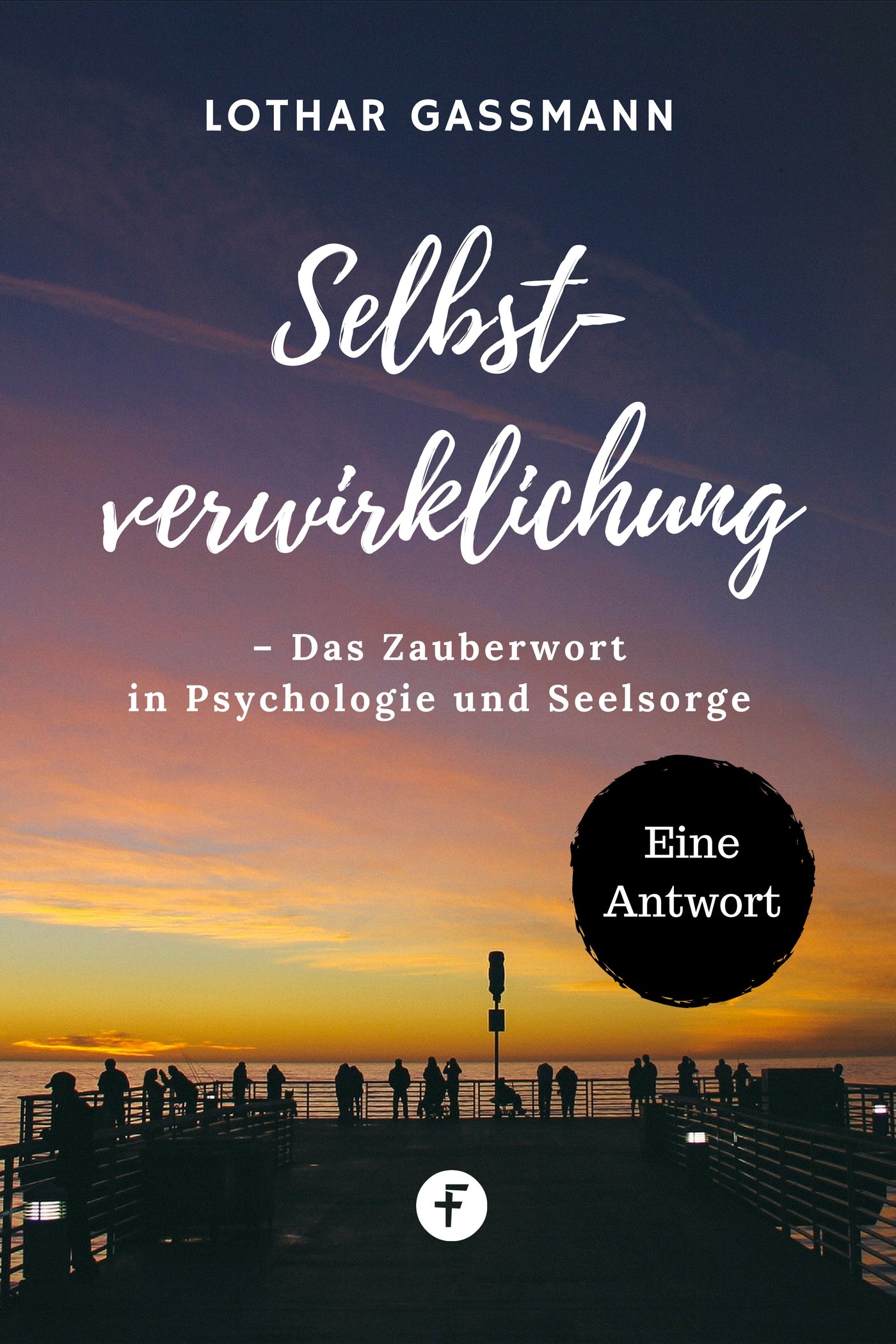 Selbstverwirklichung - Das Zauberwort in Psychologie und Seelsorge (eBook)