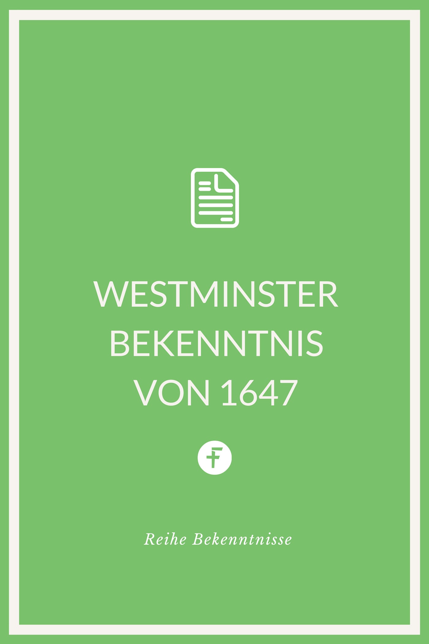 Westminster Bekenntnis von 1647 (eBook)
