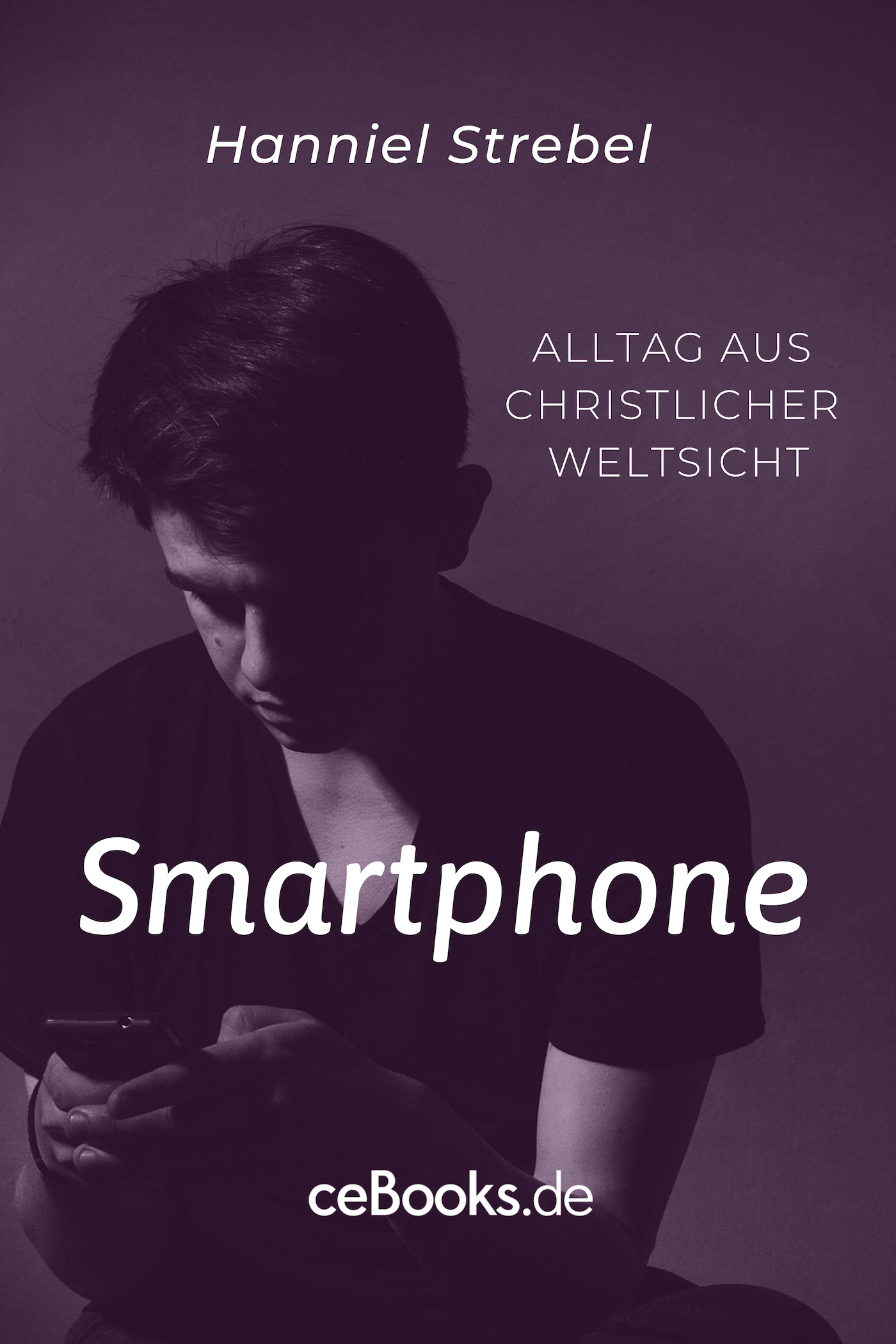 Smartphone (Alltag aus christlicher Weltsicht 1) (eBook)