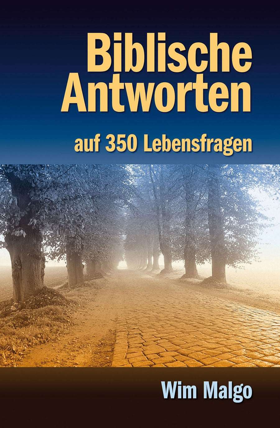 Biblische Antworten auf 350 Lebensfragen