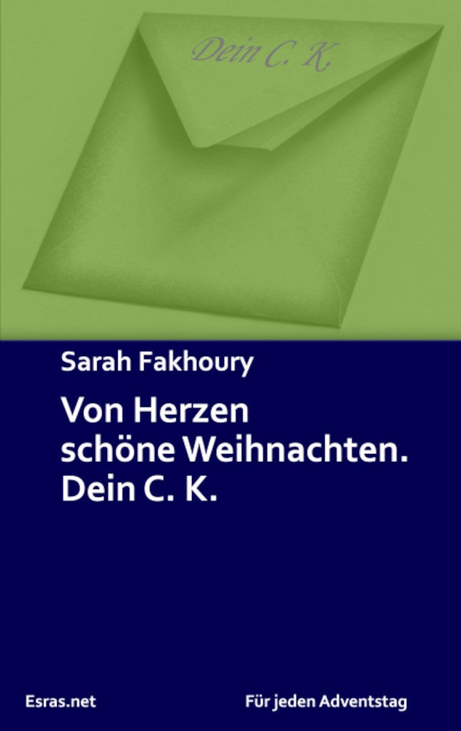 Von Herzen schöne Weihnachten. Dein C. K. (eBook)