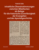 Inhaltliche Übereinstimmungen zwischen Bibeltexten als Belege für die historische Zuverlässigkeit der Evangelien und der Apostelgeschichte (eBook)