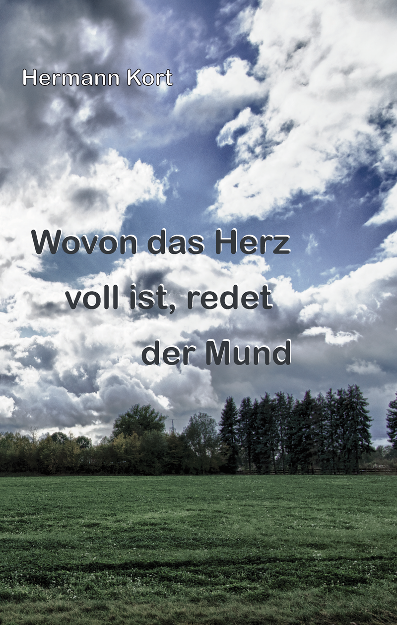 Wovon das Herz voll ist, redet der Mund