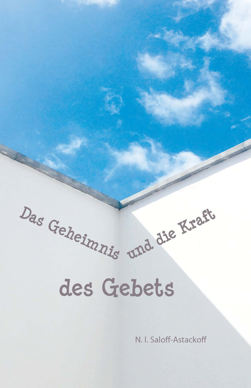 Das Geheimnis und die Kraft des Gebets