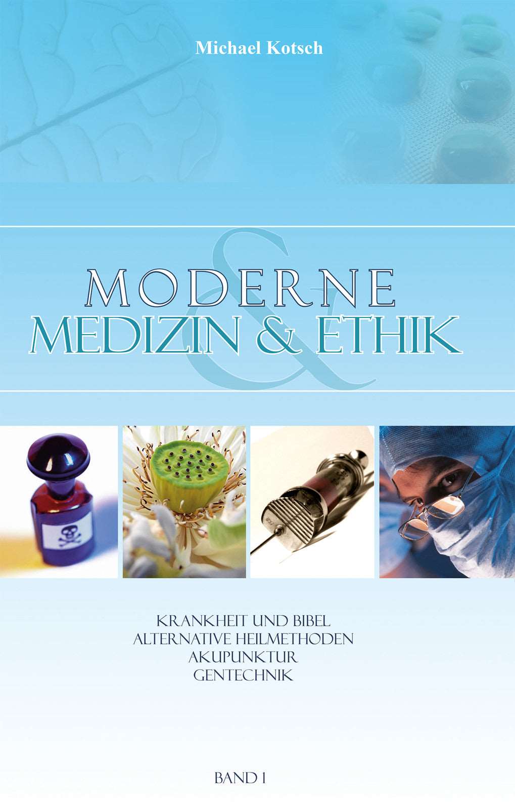 Moderne Medizin & Ethik, Bd. 1