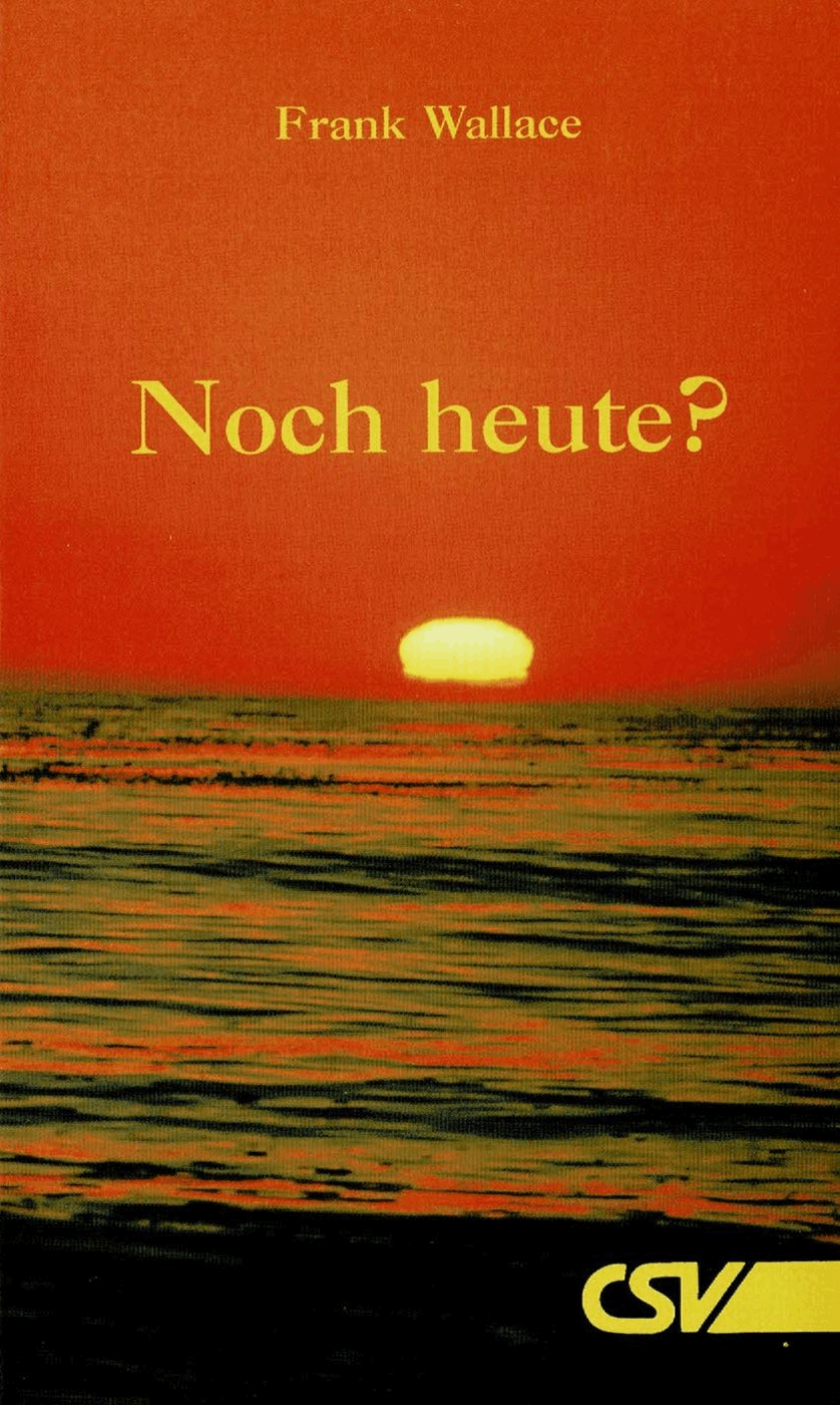 Noch heute?