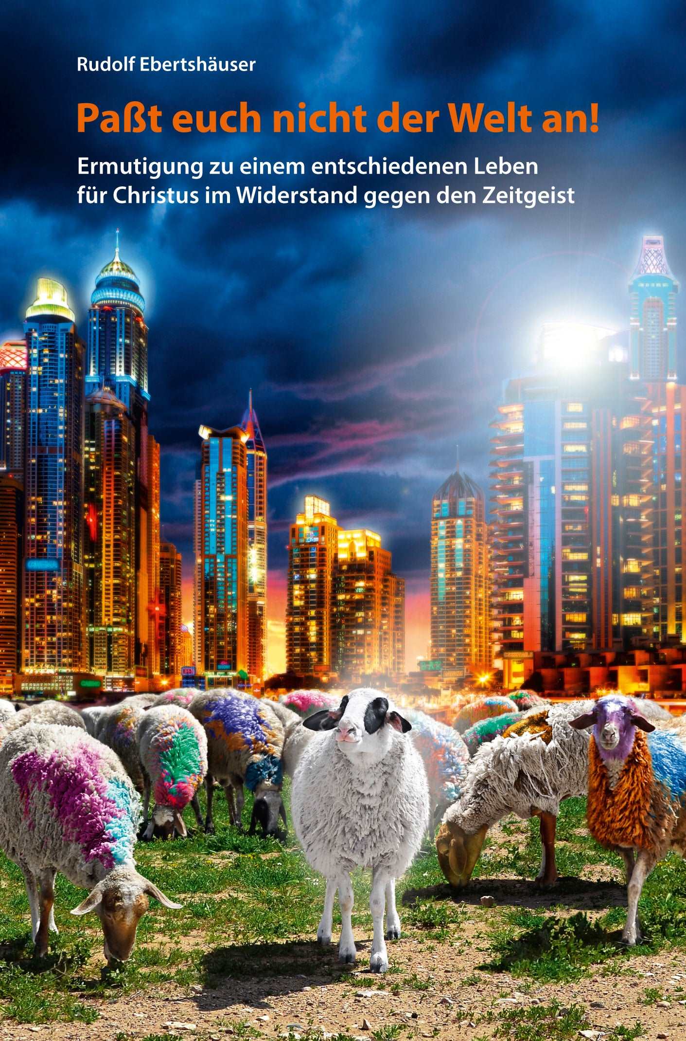 Paßt euch nicht der Welt an!