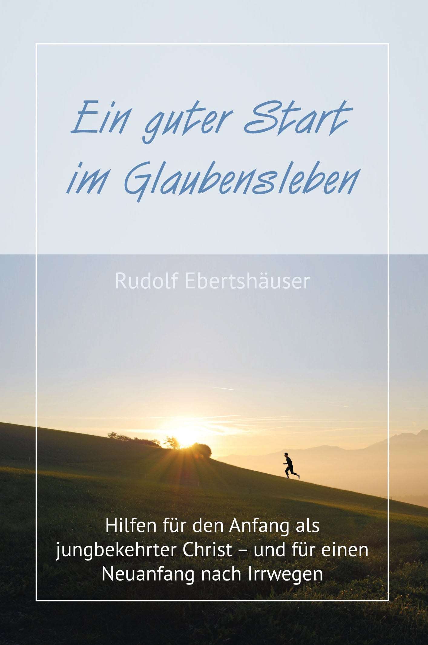 Ein guter Start im Glaubensleben