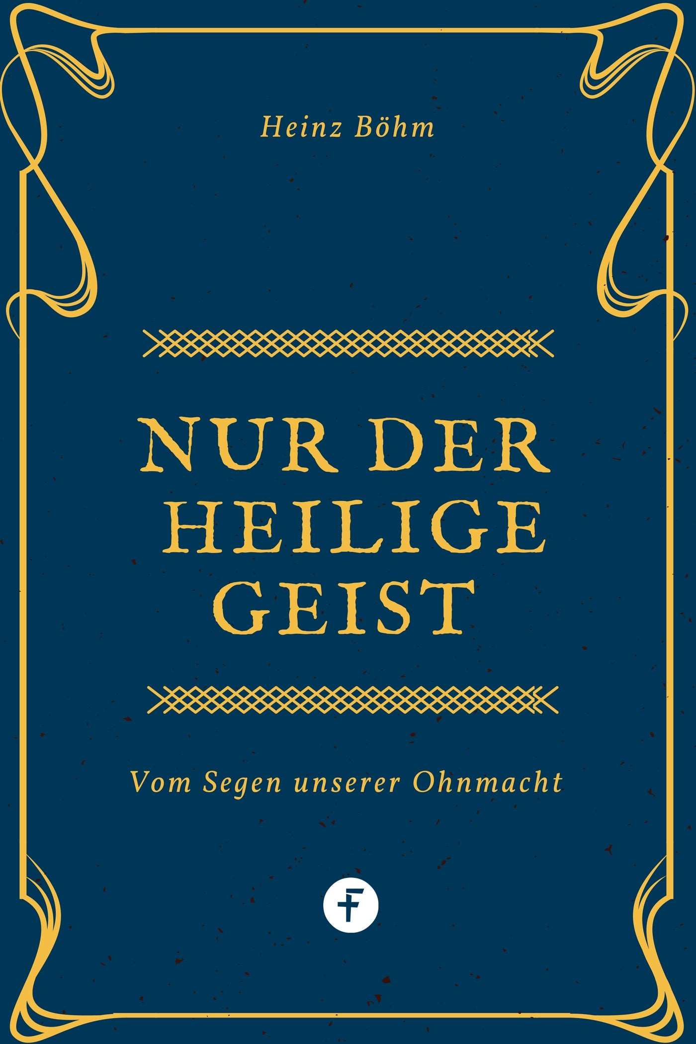 Nur der Heilige Geist …