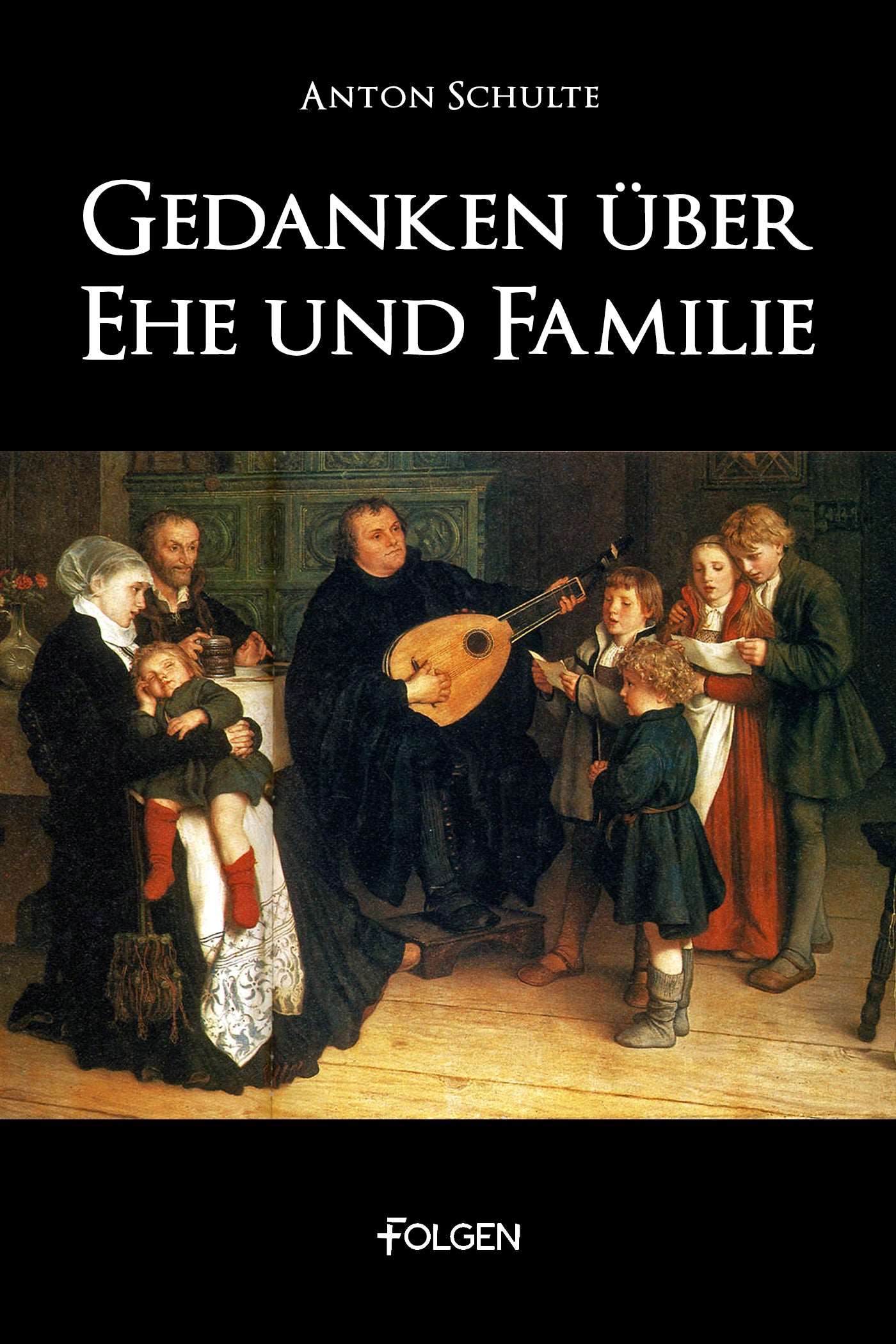 Gedanken über Ehe und Familie