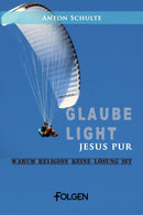 Glaube light – Jesus pur