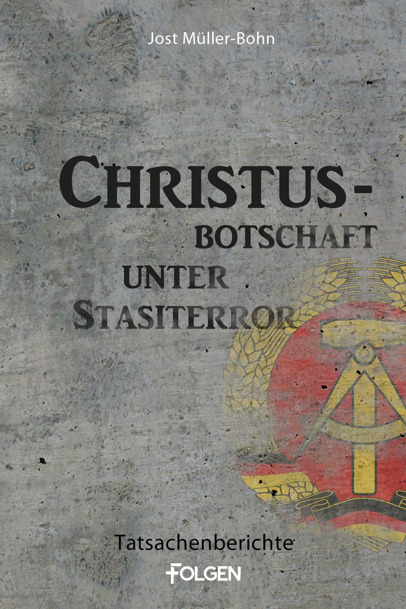 Christus-Botschaft unter Stasiterror